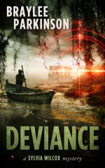 Deviance Sylvia Wilcox Mysteries Braylee Parkinson